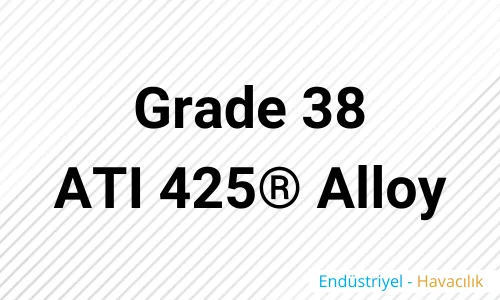 Grade 38 ATI 425® Alloy